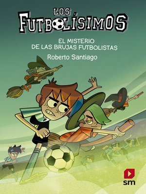 cover image of Los Futbolísimos 19. El misterio de las brujas futbolistas
